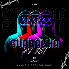 DAZER - DJ SET GUARACHA /PURO GOGUEO COQUETTE/