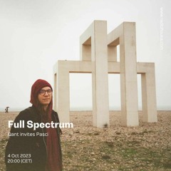 Full Spectrum : Qant invites Pasci - 04/10/2023