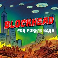 Blockhead - For Fork's Sake