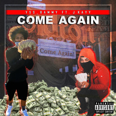 YSS_Bammy - Come Again FT .JKayy (Prodby .DougMaddi)