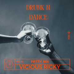 Drunk N Dance PRTTY Mix