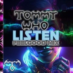 TOMMY WHO - LISTEN (FEELGOOD MIX)