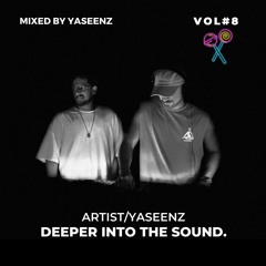 deeper into the sound - VOL#8 mixed by YASEENZ