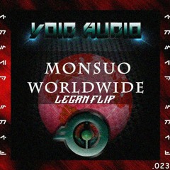 Monsuo - WorldWide (Legan Flip)[100 Followers - Free Download]