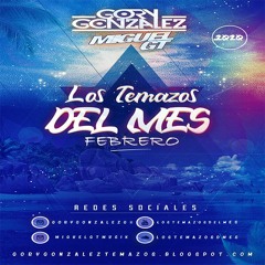 [PROMO] Los Temazos Del Mes (Febrero 2020) [By Gory Gonzalez & Miguel Gt Musik]