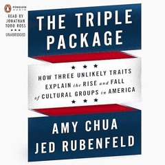 ❤pdf The Triple Package: Why Groups Rise and Fall in America