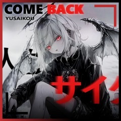 come back