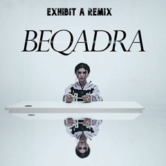 Nehaal Naseem - Beqadra (Exhibit A Drill Remix)