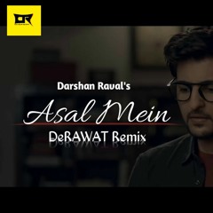 Darshan Raval - Asal Mein | DeRAWAT Remix | Buy=Download | Indian Trap 2020