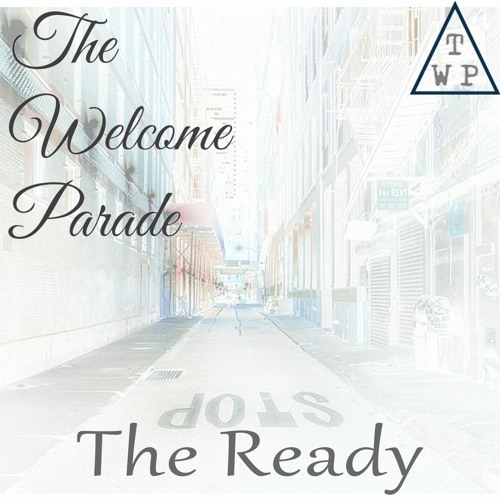 The Ready (by The Welcome Parade)