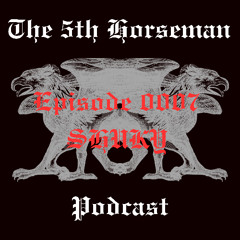 T5HP0007 - The 5th Horseman Podcast - Episode 0007 SHUKY
