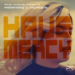 Have Mercy (Pavel Khvaleev Extended Remix)