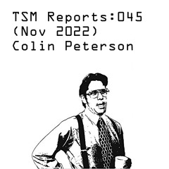 TSM Reports: 045 (Nov 2022) - Colin Peterson