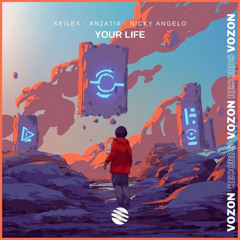 Keilex, AN2ATIX, Nicky Angelo - Your Life (Extended Mix)