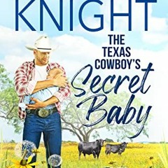 *) The Texas Cowboy's Secret Baby, Horsehead Texas Series Book 1# *Document)