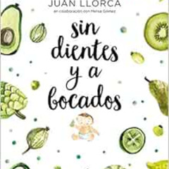 [FREE] EPUB 💏 Sin dientes y a bocados / Toothless and By the Mouthful (Spanish Editi