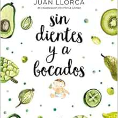 [READ] EBOOK 💝 Sin dientes y a bocados / Toothless and By the Mouthful (Spanish Edit