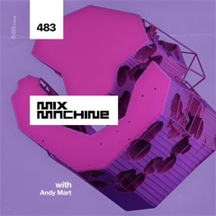 Mix Machine 483 w/ Andy Mart