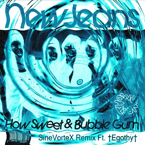 How Sweet (SineVorteX Remix Ft. †Egothy†)