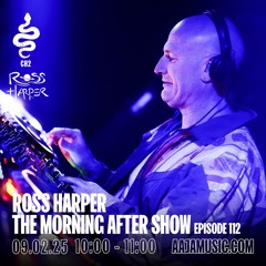 The Morning After Show w/ Ross Harper (Episode 112) - Aaja channel 2 - 09 02 25