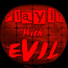 Playin With Evil