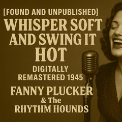 Whisper Soft and Swing It Hot