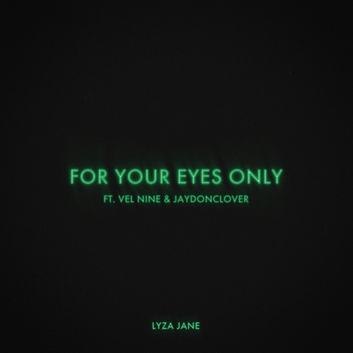 Lyza Jane - For Your Eyes Only Ft. Vel Nine & Jaydonclover