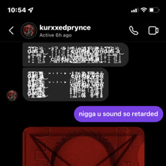 KurxxedPrynce bitch made😹😹💀 (prod. lucifer) #fakeprynceK ##juugxxetK