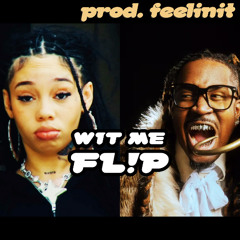 Cochise & Anycia - WIT ME FL!P (prod. feelinit)