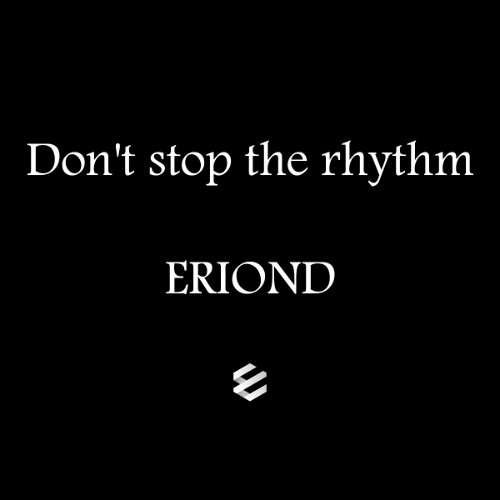 Don't stop the rhythm - ERIOND