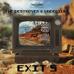 The Destroyer & Undecided - EXIT 5 (Official Anthem)