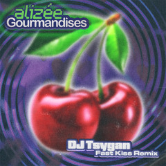 Gourmandises (Fast Kiss Remix)
