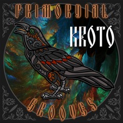 ❋ Primordial Podcast - Ep.21 - Kroto ❋