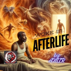 Woke In Afterlife By AMIR  (SUNO AI)