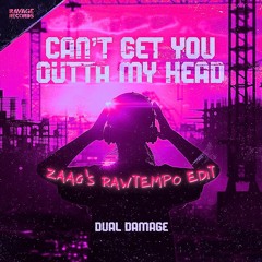 Dual Damage - Can't Get You Outta My Head (ZAAG's Rawtempo Edit)