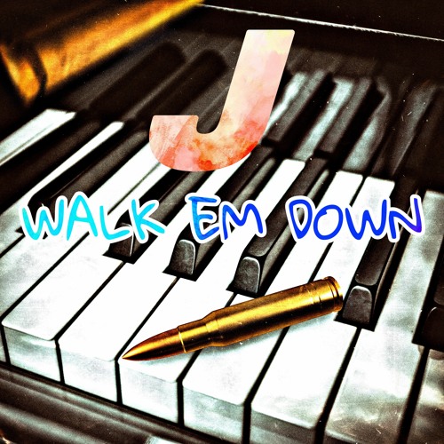 WALK EM DOWN