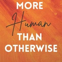 PDF read online More Human Than Otherwise: Living & Leading with Humility for ipad
