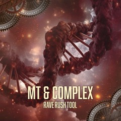 MT & Complex - Rave Rush Tool