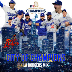City of Champions (LA Dodgers Mix)