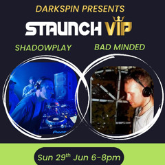 Underground Bass Show #16 with Shadowplay & Bad Minded (Staunch VIP) - 29th Jun 2025
