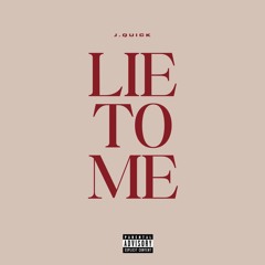 LIE TO ME (Prod.Devin D. Streeter)