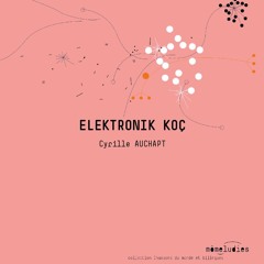 Elektronik Koç - Extrait