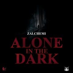 Zalchemi - Alone In The Dark
