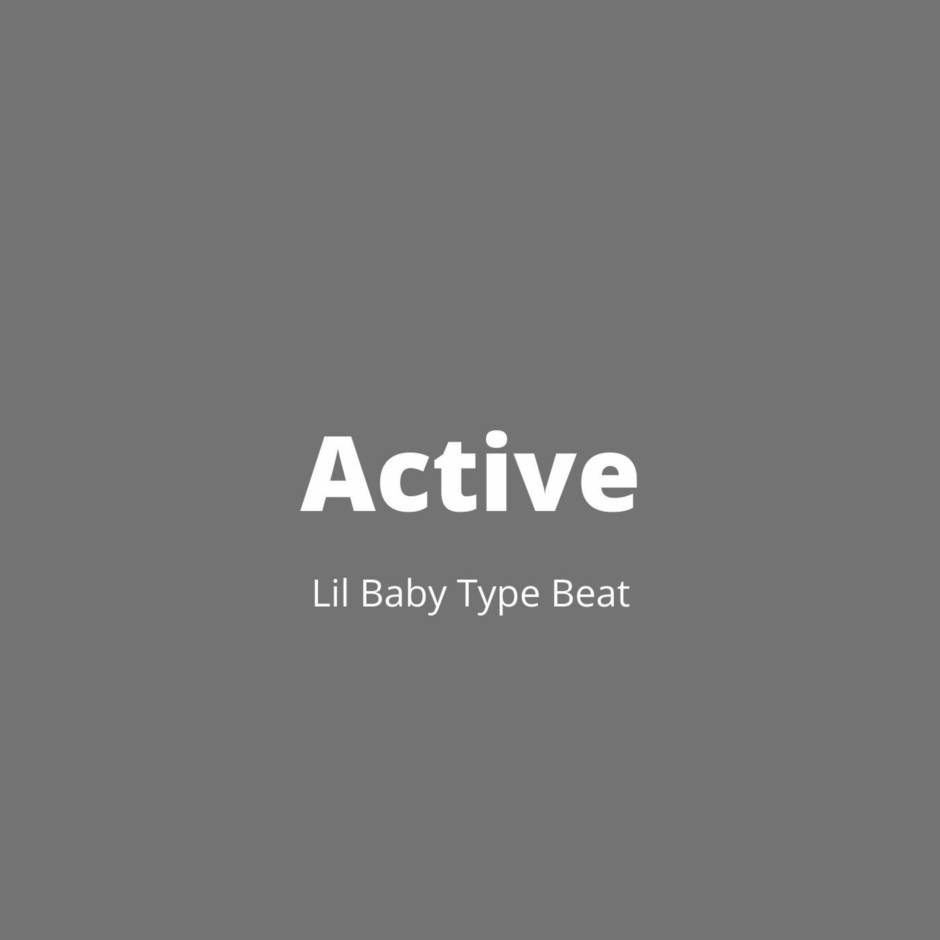 Lil Baby Type Beat - "Active" | Hard Trap Instrumental Rap Beat episode artwork