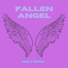 Fallen Angel - Nani x Berner