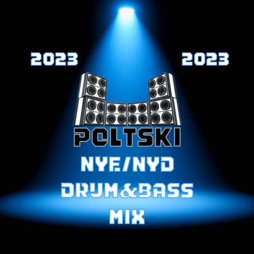 Stream DJ POLTSKI NYE/NYD 2023 Drum&Bass Mix by POLTSKI Listen