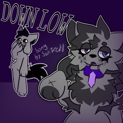 DOWN LOW