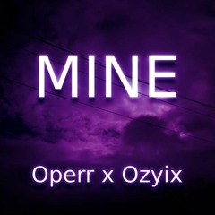 Operr x Ozyix "Mine" (Prod.by Zeteo)