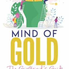 [eBOOK]❤️DOWNLOAD⚡️ Mind of Gold The Girlfriendâs Guide to Financial Freedom