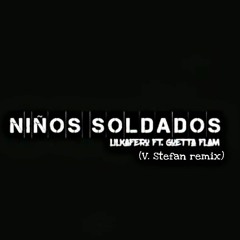 Lilkaferu ft.Guetta Flam - NIÑOS SOLDADOS (V.Stefan) remix).mp3